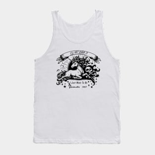 I Just Need To Be Dramatic Lazy Unicorn Tank Top